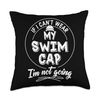 Swim Cap Lovers Gift - I'm Not Going! Throw Pillow