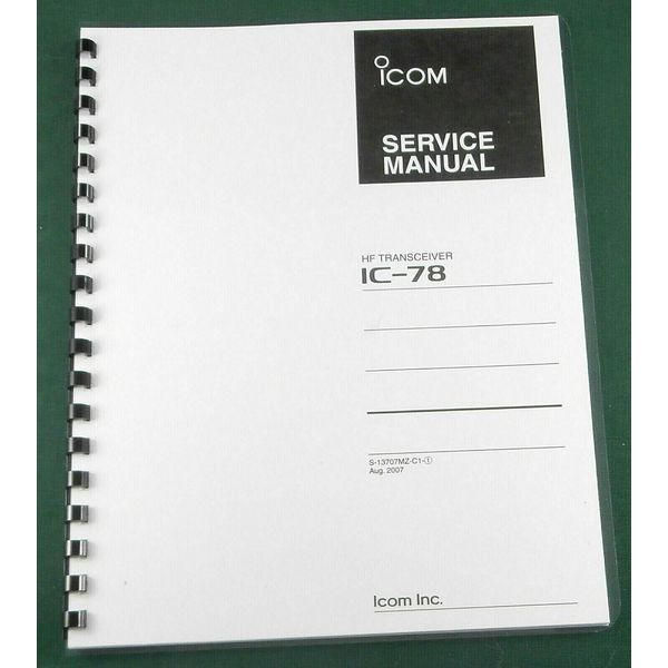 Icom IC-78 Service Manual: w/11"X17" Schematics, Protective Covers