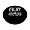 I Am A Pilot Yes. I Look Down On You PopSockets Klebender PopGrip