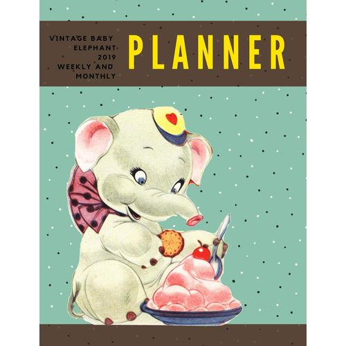 Vintage Baby Elephant 2019 Weekly and Monthly Planner: Weekly Pages and Monthly Calendars Format with Habit Tracker, Moon Phases, Monthly National ... Birthday Tracker, Contacts List and Notes