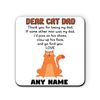 Dear Cat Dad Funny Personalised Custom Name One Coaster for Mug Tea Coffee Cup Customised