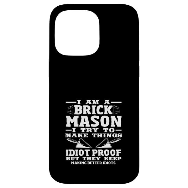 Bricklayer I Am A Brick Mason Try To Make Things Case for iPhone 14 Pro Max