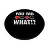 You Bid What?! Bridge Player Card Game PopSockets Adhesive PopGrip
