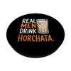 Real Men Drink Horchata PopSockets Adhesive PopGrip