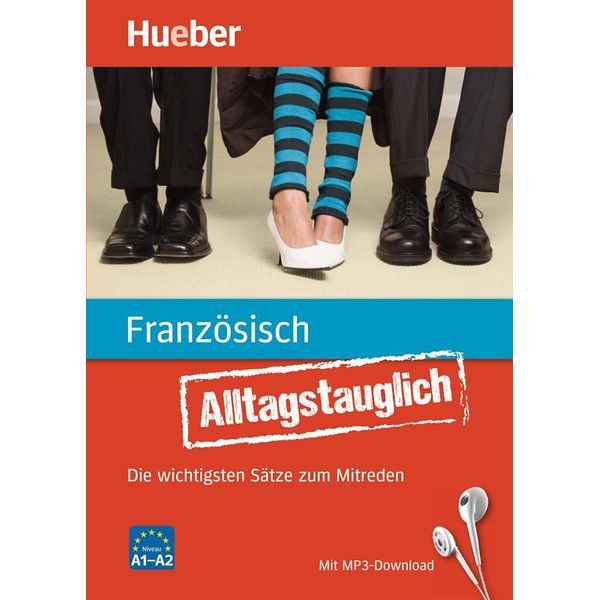 Alltagstauglich Französisch: Die wichtigsten Sätze zum Mitreden / Buch mit MP3- Download