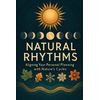Natural Rhythms: Aligning Your Personal Planning with Nature's Cycles