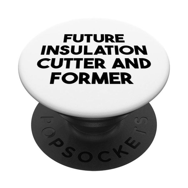 Future Insulation Cutter And Former PopSockets Swappable PopGrip