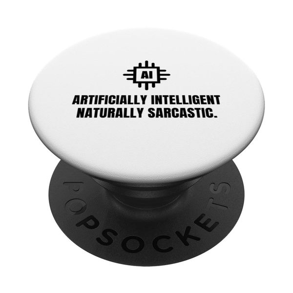 Funny AI Artificial Intelligence Machine Learning Sarcastic PopSockets Standard PopGrip