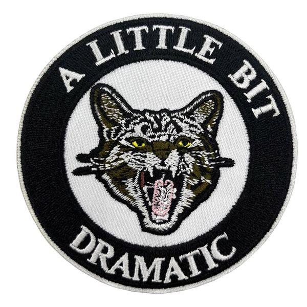 3.5" Funny Meme Patch, A Little Bit Dramatic Embroidered Iron On Patch