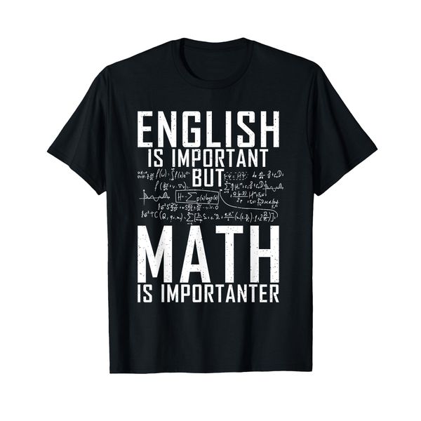 English is important but Math is importanter Teaching Math T-Shirt