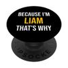 Liam Name Birthday Father´s Day Funny Men PopSockets Swappable PopGrip