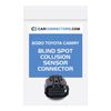 Blind Spot Collision Sensor Connector for 2020 Toyota Camry