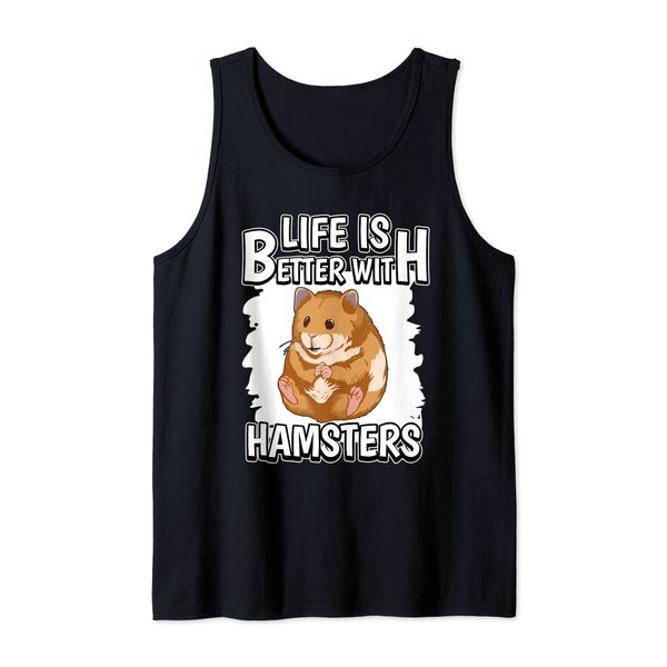 Hammy Life Is Better With Hamsters Tank Top
