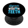 Wisdom Teeth Legends Don't Need Wisdom Teeth PopSockets Swappable PopGrip