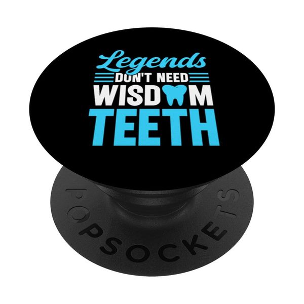 Wisdom Teeth Legends Don't Need Wisdom Teeth PopSockets Swappable PopGrip