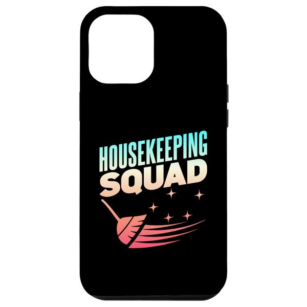 iPhone 13 Pro Max Humor Cleaner Cleaning Lady Housekeeping Squad Case