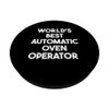 World's Best Automatic Oven Operator PopSockets Standard PopGrip