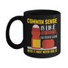 ZAPBEST Common sense is like deodorant - Funny Black Porcelain Coffee 11 oz