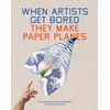 When Artists Get Bored... They Make Paper Planes