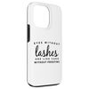 Eyes Without Lashes Are Like Lash Artist Lash Tech Case for iPhone 13 Pro