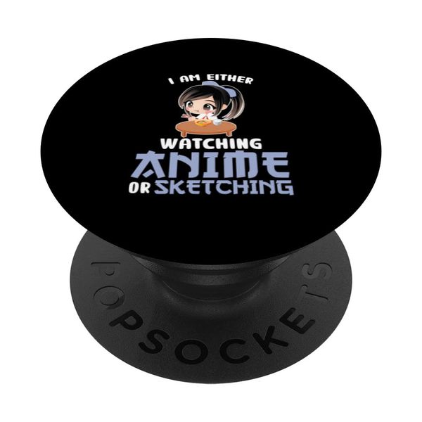 I am either watching anime or sketching sketch PopSockets Swappable PopGrip