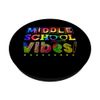 Middle School Vibes Teacher Student Back To School Gift PopSockets Swappable PopGrip