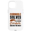 iPhone 15 Cornhole solves most of my problems Cornhole Case