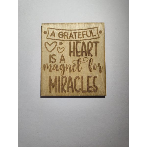 Handmade Laser Cut Magnet - A Grateful Heart Is A Magnet For Miracles