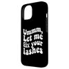 iPhone 15 Umm Let Me Fix Your Lashes Lash Artist Lashes Case