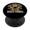 First Drink Coffee Then Build Things Woodworker Woodworking PopSockets Adhesive PopGrip
