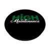 High Maintenance PopSockets Klebender PopGrip