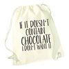 Flox Creative Natural Drawstring Bag Doesn't Contain Chocolate I Don't Want it