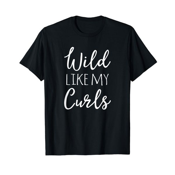 Wild Like My Curls Cute Curly Hair Style T-Shirt