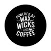 Powered by Wax Wicks and Coffee Candle Maker PopSockets Adhesive PopGrip