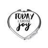 Today choose joy [CM17PMR] positive statement compact pocket mirror - silver heart shape