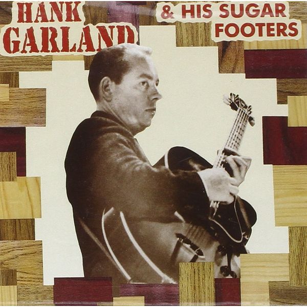 Hank Garland & His Sugar Footers (CD)