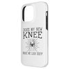 iPhone 14 Pro Max Does My New Knee Make Me Look Sexy - Knee Replacement Case