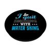 I Quit Smoking With Water Skiing PopSockets Swappable PopGrip