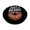 Beard Just A Man With A Beard PopSockets Adhesive PopGrip