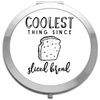 Coolest thing since sliced bread funny statement [CM17FLS] compact pocket mirror - silver round circle shape