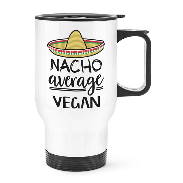 Nacho Average Vegan Travel Mug Cup with Handle