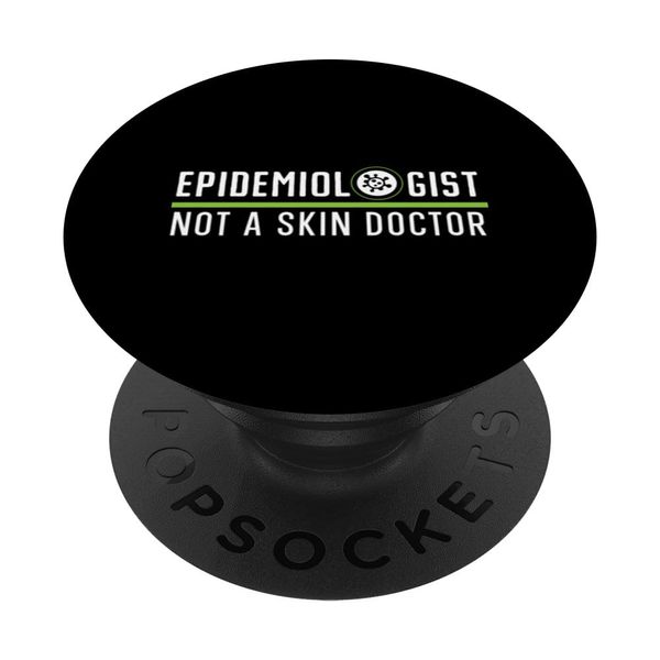 Epidemiologist Not A Skin Doctor Epidemiology PopSockets Swappable PopGrip