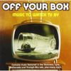 Off Your Box - Music To Watch TV By