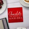 Shopagift Chocolate 2 Pack Coasters Always a good Idea Funny - 9cm x 9cm