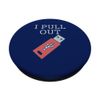 I pull out - USB flash drive - Funny innuendo joke PopSockets Swappable PopGrip