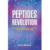 Peptides Revolution: The Science-Backed Guide to Healing, Longevity & Performance