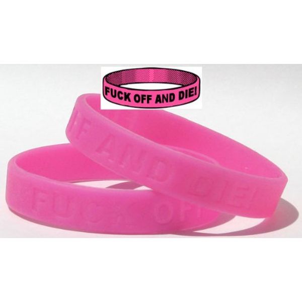 Fuck Off and Die Wristband Rubber Bracelet Adult Size Pink