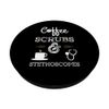 Coffee Scrubs and Stethoscopes Hilarious Graphic Design PopSockets with Interchangeable PopGrip