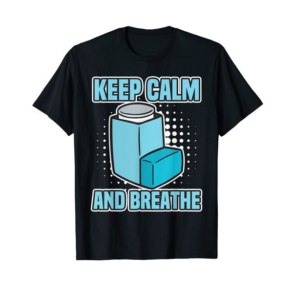 Keep Calm And Breathe Asthmatic Inhaler Lung Asthma T-Shirt