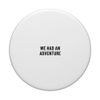 We had an adventure PopSockets Adhesive PopGrip